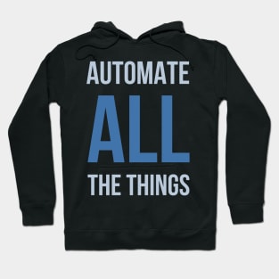 Developer Automate All The Things Hoodie